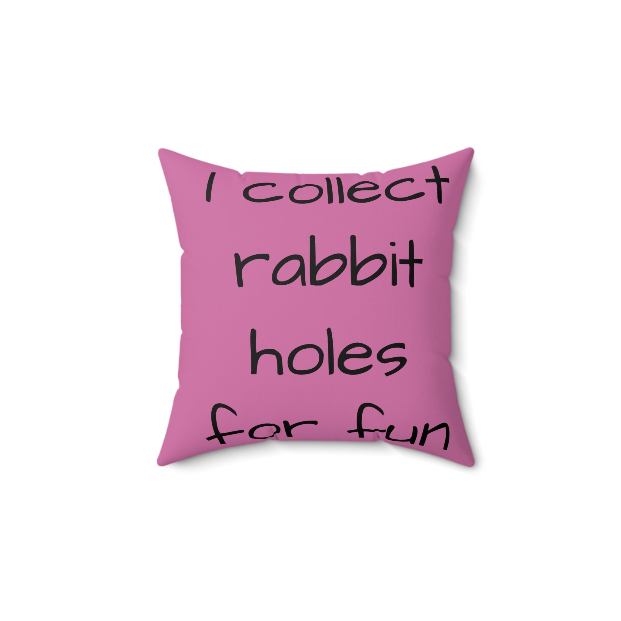 Square Pillow — "I Collect Rabbit Holes for Fun" Cute Bunny Decorative Throw Pillow