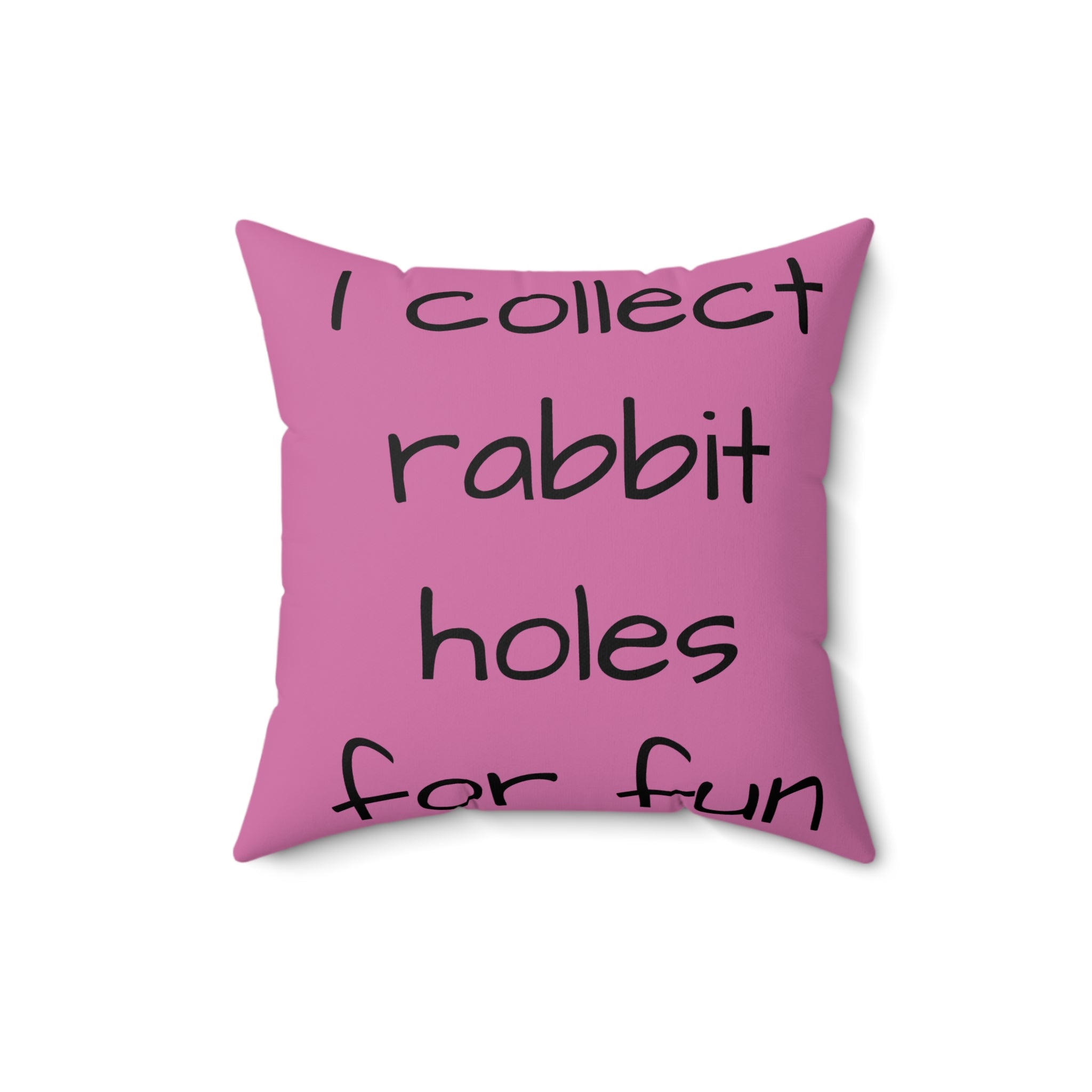 Square Pillow — "I Collect Rabbit Holes for Fun" Cute Bunny Decorative Throw Pillow