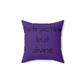 Decorative Throw Pillow — "Distractible but Divine" & Floral Accent Cushion