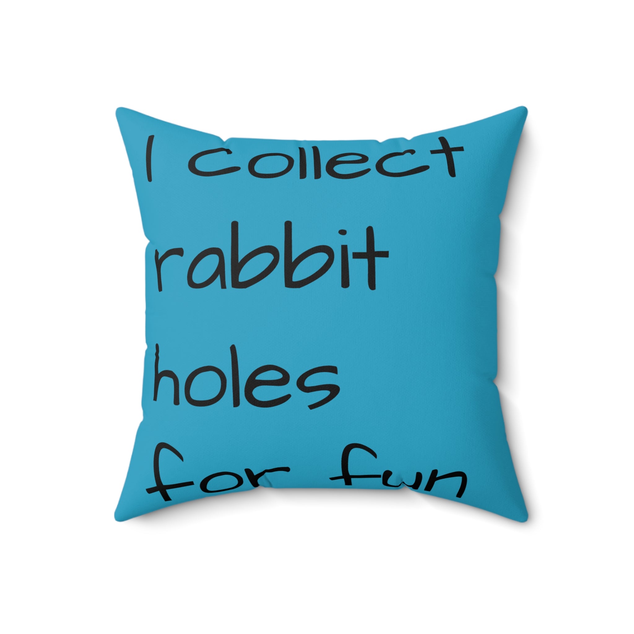 Square Throw Pillow — "I Collect Rabbit Holes for Fun" Blue Decorative Pillow, Quirky Gift for Creative Thinkers