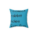 Square Throw Pillow — "I Collect Rabbit Holes for Fun" Blue Decorative Pillow, Quirky Gift for Creative Thinkers