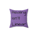 "Healing Isn't Linear" Quote Throw Pillow — Double-Sided Mental Health Affirmation Cushion