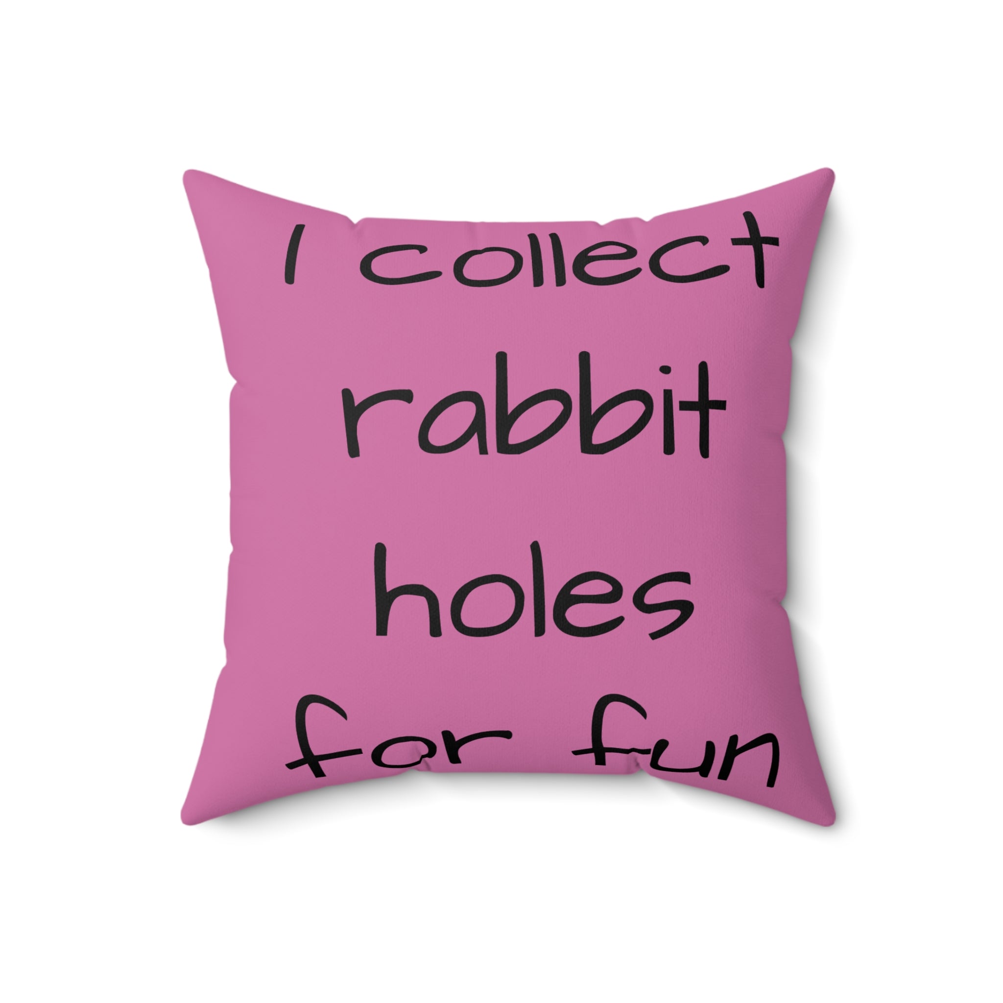 Square Pillow — "I Collect Rabbit Holes for Fun" Cute Bunny Decorative Throw Pillow