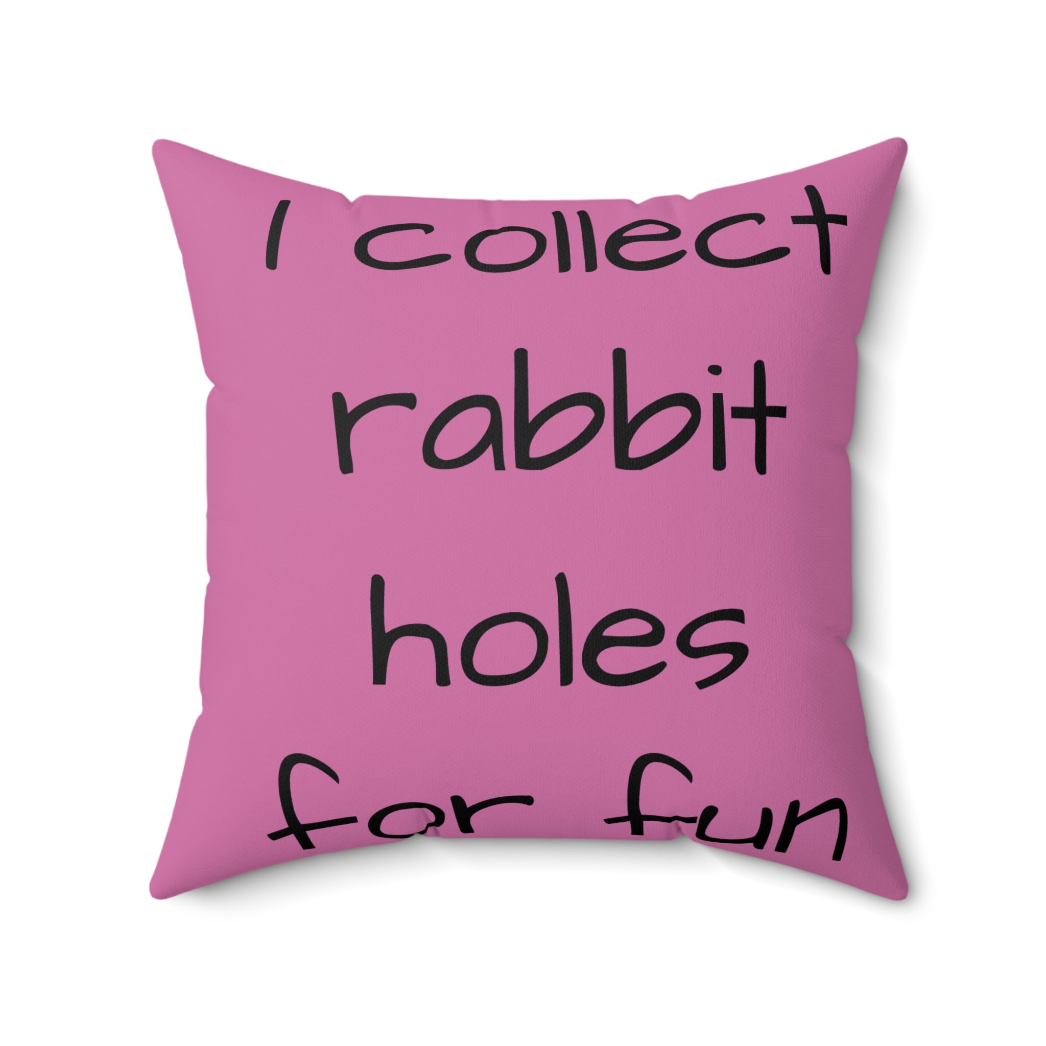 Square Pillow — "I Collect Rabbit Holes for Fun" Cute Bunny Decorative Throw Pillow